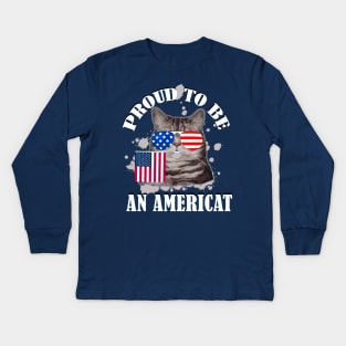 Proud To Be An Americat / 4th Of July Kids Long Sleeve T-Shirt